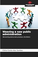 Weaving a new public administration 6209365280 Book Cover