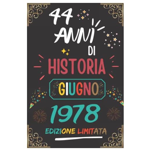 CUADERNO, 44 AÑOS DE HISTORIA JUNIO 1978 EDICIÓN LIMITADA: Regalo de 44 cumpleaños para mujeres y hombres, ideas de 44 cumpleaños... un cumpleaños... ... regalo de 44 cumpleaños para él/ella.