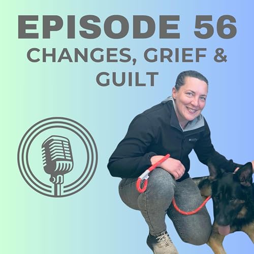 Changes, Grief and Guilt