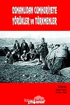 Osmanlidan Cumhuriyete Yorukler ve Turkmenler