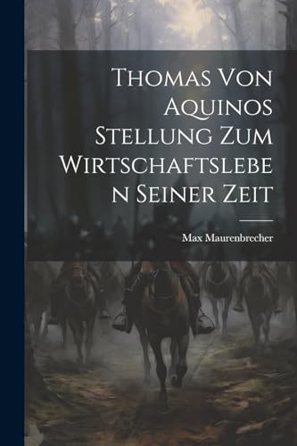 Thomas Von Aquinos Stellung Zum Wirtschaftsleben Seiner Zeit