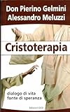 Cristoterapia. Dialogo di vita fonte di speranza