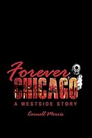 Forever Chicago: A Westside Story 1480965731 Book Cover
