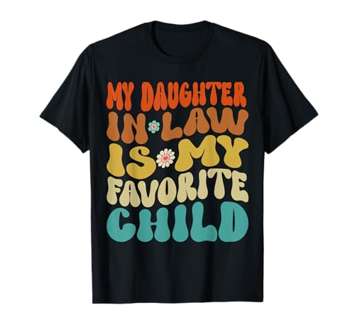 My daughter in Law Is My Favorite Child Family Matching Camiseta