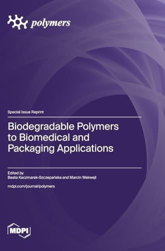 Buy Biodegradable Polymers to Biomedical and Packaging Applications ...
