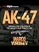 AK-47 - Survival and Evolution of the World's Most Prolific Gun