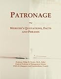  Patronage: Webster\'s Quotations, Facts and Phrases