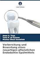 Vorbereitung und Bewertung eines neuartigen pflanzlichen Endodontie-Spülmittels (German Edition) 6208003415 Book Cover