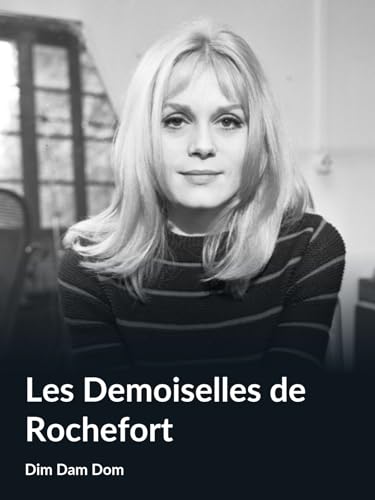 Les Demoiselles de Rochefort (Dim Dam Dom)