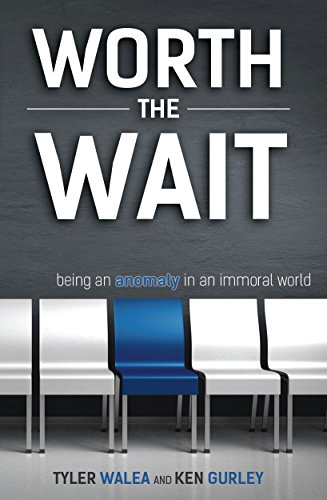 Worth the Wait: Being an Anomaly in an Immoral World (English Edition)