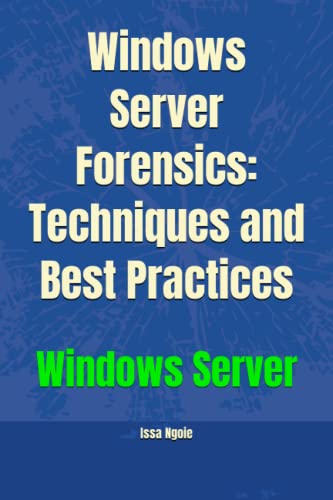 Windows Server Forensics: Techniques and Best Practices
