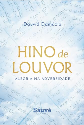 Hino de louvor: alegria na adversidade
