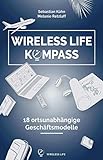  Wireless Life Kompass: 18 ortsunabhängige Geschäftsmodelle