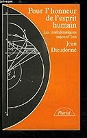 Pour l'honneur de l'esprit humain: Les mathematiques aujourd'hui (Collection Pluriel) 2010140001 Book Cover