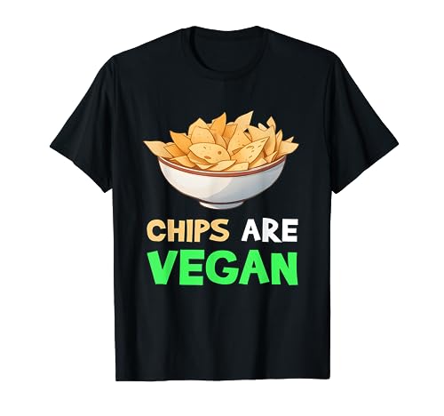 Chips Are Vegan Funny Vegetarian Vegan Foodies Chips Snack Camiseta