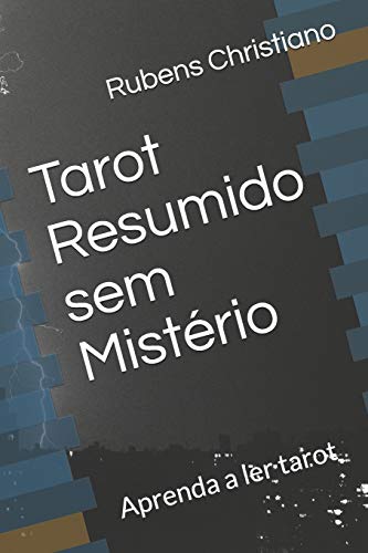 Tarot Resumido Sem Mistério: Aprenda A Ler Tarot