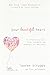 Your Beautiful Heart: 31 Reflections on Love, Faith, Friendship, and Becoming a Girl Who Shines