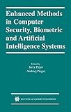 Enhanced Methods in Computer Security, Biometric and Artificial Intelligence Systems