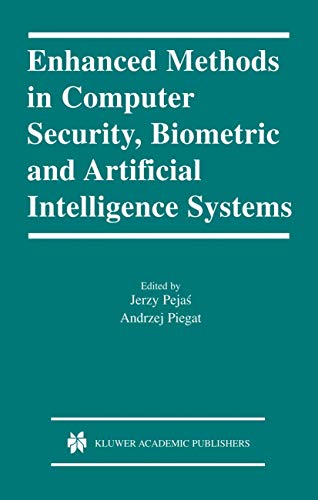 Enhanced Methods in Computer Security, Biometric and Artificial Intelligence Systems
