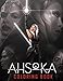 Produktbild Ahsoka Coloring Book: Stunning Mindfulness Tano Giving You Books For Adults And Kids Unofficial