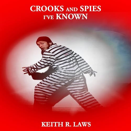 Crooks and Spies I've Known by Keith R. Laws episode artwork