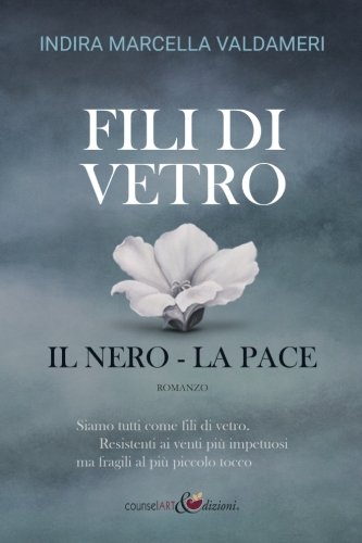 Fili di Vetro: il Nero - la Pace Fili di Vetro: il Nero - la Pace
