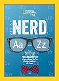 Nerd A to Z: Your Reference to Literally Figuratively Everything You've Always Wanted to Know