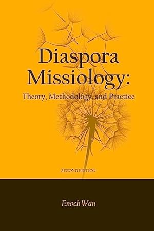 Diaspora Missiology: Theory, Methodology, and Practice, SECOND EDITION