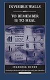 Invisible Walls and To Remember is to Heal: A German Family under the Nuremberg Laws (Jewish Lives)