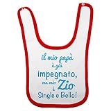 Fupies Bavaglino neonato il mio papà è già impegnato ma mio zio è single e bello, Rosso
