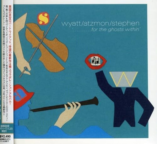 ROS STEPHEN STEPHEN WYATT ATZMON ROBERT WYATT - '..........For The Ghosts Within' - CD