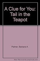 Clue for You: Tail in the Teapot 0972822828 Book Cover