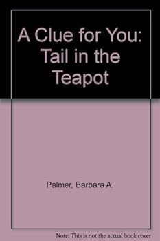 Hardcover A Clue for You: Tail in the Teapot Book