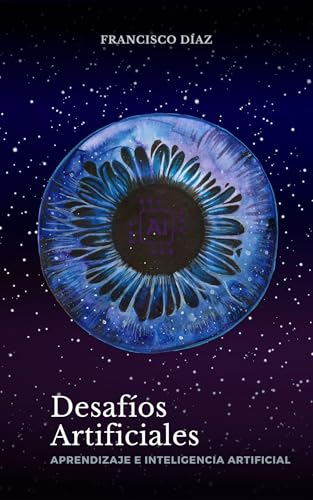 Desafíos Artificiales: Aprendizaje e Inteligencia Artificial