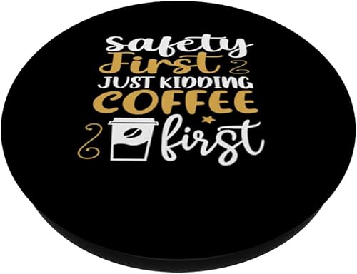 Miniatura 2 de Safety First Just Kidding Coffee First PopSockets Standard PopGrip