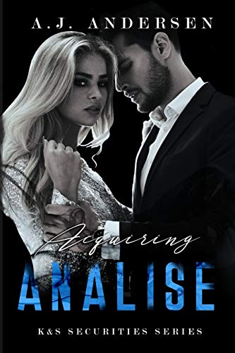 Acquiring Analise: K&S Securities Series Book 2