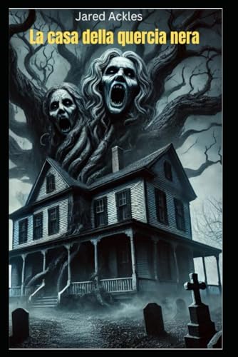 La casa della quercia nera: Romanzo horror