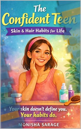 The confident teen: Skin & Hair Habits for Life (English Edition)