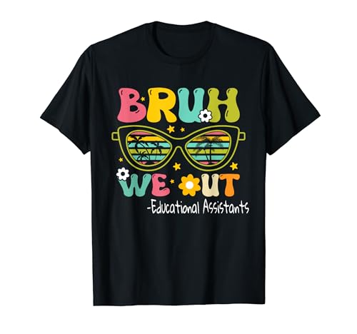 Groovy Bruh We Out Educational Assistants Last Day Of School T-Shirt