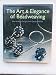 The Art & Elegance of Beadweaving: New Jewelry Designs with Classic Stitches