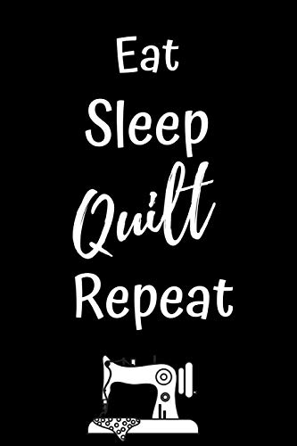 Eat Sleep Quilt Repeat: Funny Lined Notebook For Quilters image 3
