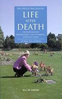 Life After Death: Understanding Bereavement and Working Through Grief: Understanding Bereavement and Working Through Grief, 24 Real Life Stories 0855723262 Book Cover