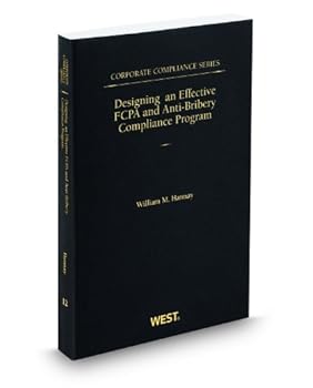 Paperback Designing an Effective FCPA and Anti-Bribery Compliance Program, 2011 ed. (Vol. 12, Corporate Compliance Series) Book