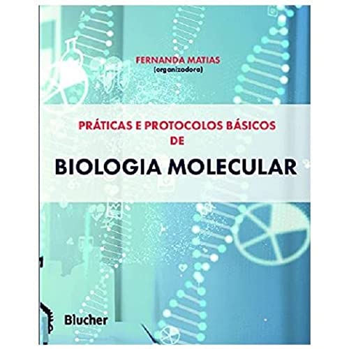 Práticas e Protocolos Básicos de Biologia Molecular