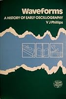 Waveforms, A History of Early Oscillography 0852742746 Book Cover