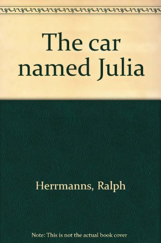 The car named Julia B0007IWVJI Book Cover