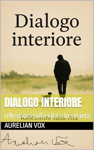 Dialogo interiore: riflessioni sulla vita e la società