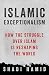 Islamic Exceptionalism: How the Struggle Over Islam Is Reshaping the World