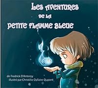 Les aventures de la petite flamme bleue 2895658188 Book Cover