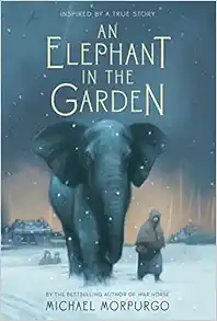 An Elephant in the Garden: Inspired by a True Story book cover